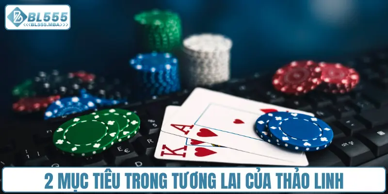 2 mục tiêu trong tương lai của Thảo Linh