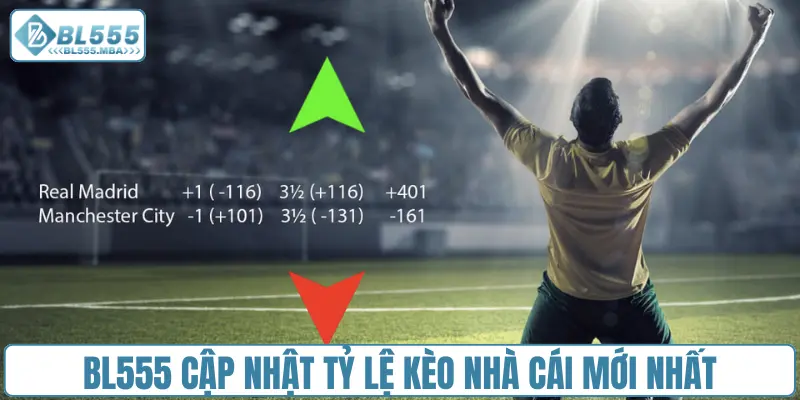 Tỷ Lệ Kèo Nhà Cái Mới Nhất Hôm Nay Ngày Mai Tại Bl555 1 BL555 cập nhật tỷ lệ kèo nhà cái mới nhất