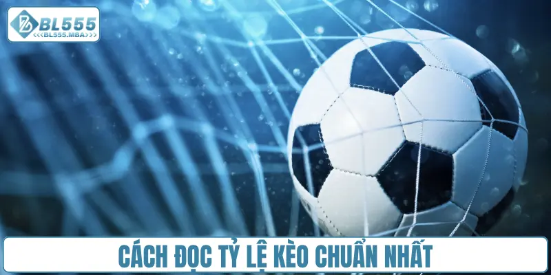 Tỷ Lệ Kèo Nhà Cái Mới Nhất Hôm Nay Ngày Mai Tại Bl555 4 Cách đọc tỷ lệ kèo chuẩn nhất