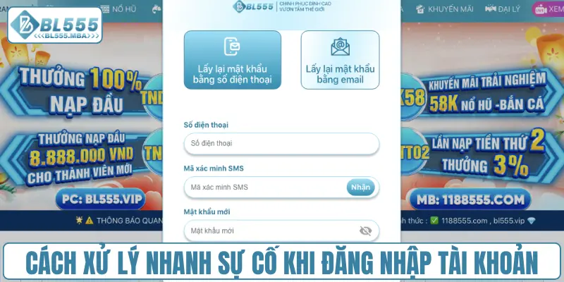 Đăng Nhập Bl555 Chỉ Với 3 Bước Nhận Ngay 88k Mỗi Tuần 3 Cách xử lý nhanh sự cố khi đăng nhập tài khoản