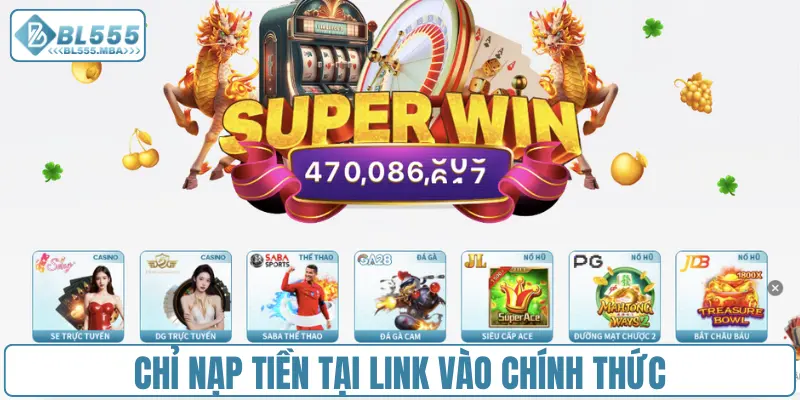 Chỉ nạp tiền tại link vào chính thức