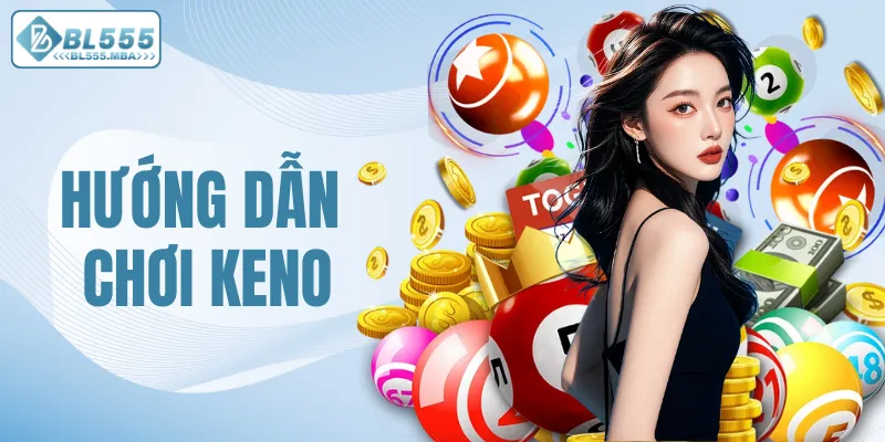 hướng dẫn chơi Keno