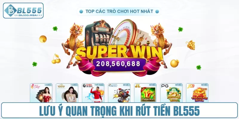 Lưu ý quan trọng khi rút tiền BL555