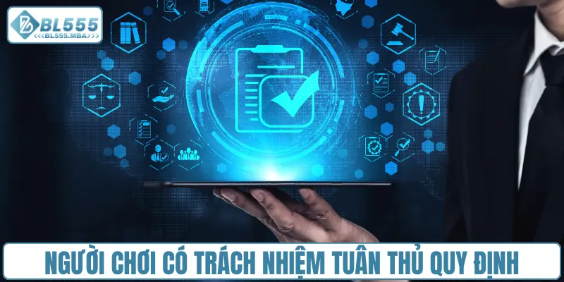Người chơi có trách nhiệm tuân thủ quy định