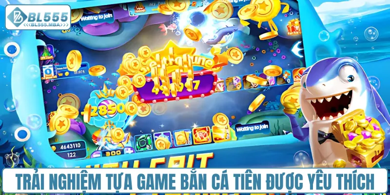 Trải nghiệm tựa game bắn cá tiên được yêu thích nhất BL555