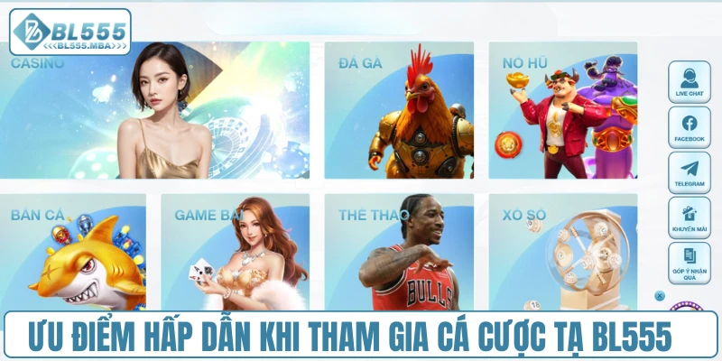 Ưu điểm hấp dẫn khi tham gia cá cược tại BL555